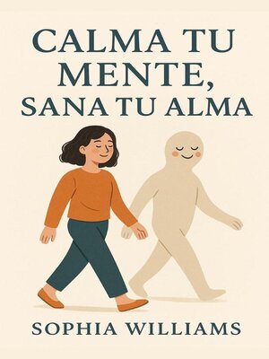cover image of Calma tu Mente, Sana tu Alma